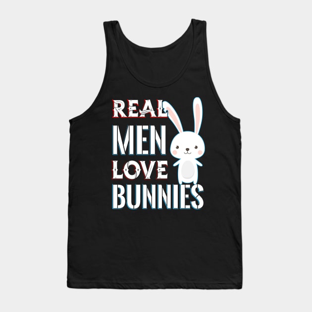 Real Men Love Bunnies Tank Top by Dojaja